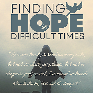 Finding Hope in Difficult Times